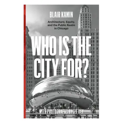 Who Is the City For? - Kamin, Blair