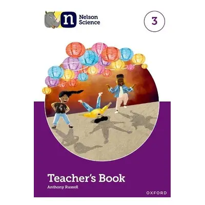 Nelson Science: Teacher's Book 3 - Russell, Anthony