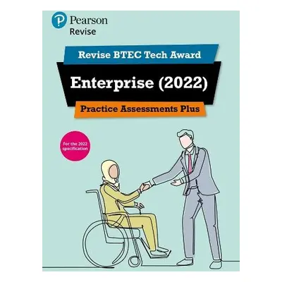 Pearson REVISE BTEC Tech Award Enterprise 2022 Practice Assessments Plus - 2023 and 2024 exams a