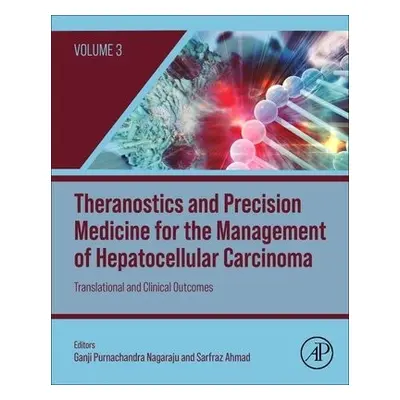 Theranostics and Precision Medicine for the Management of Hepatocellular Carcinoma, Volume 3