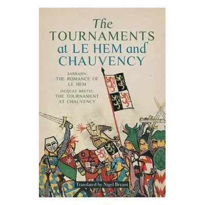 Tournaments at Le Hem and Chauvency - Bryant, Nigel