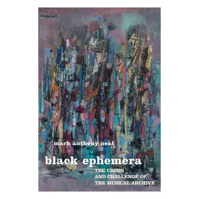 Black Ephemera - Neal, Mark Anthony