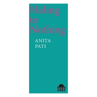 Hiding to Nothing - Pati, Anita