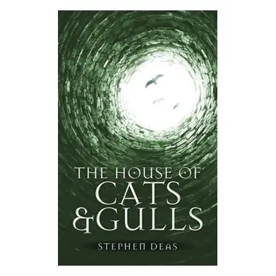 House of Cats and Gulls - Deas, Stephen