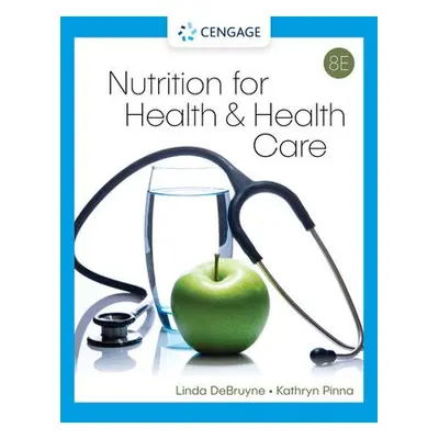 Nutrition for Health and Health Care - DeBruyne, Linda (Nutrition and Health Associates) a DeBru