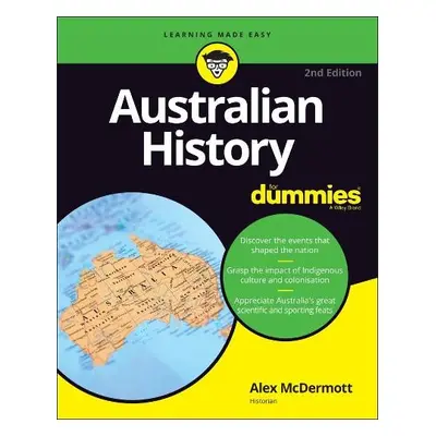 Australian History For Dummies - McDermott, Alex (Historian and research scholar at La Trobe Uni