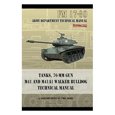 Tanks, 76-MM Gun M41 and M41A1 Walker Bulldog - Department of the Army