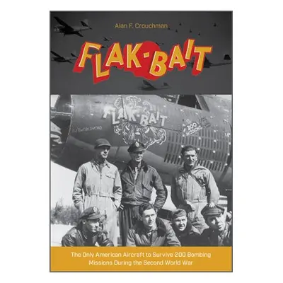 B-26 “Flak-Bait” - Crouchman, Alan F.