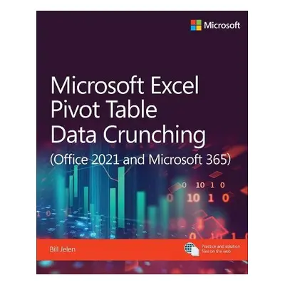 Microsoft Excel Pivot Table Data Crunching (Office 2021 and Microsoft 365) - Jelen, Bill