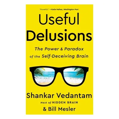 Useful Delusions - Vedantam, Shankar a Mesler, Bill