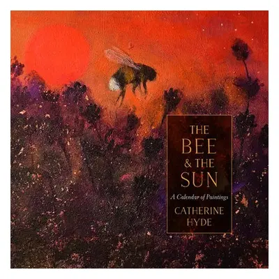 Bee and the Sun - Hyde, Catherine