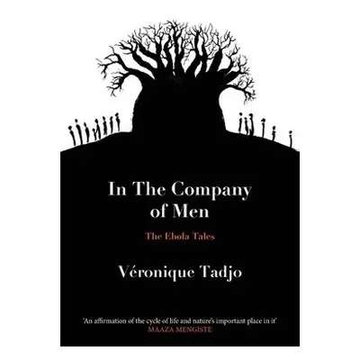 IN THE COMPANY OF MEN - Tadjo, Veronique