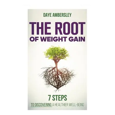 Root of Weight Gain - Ambersley, Daye