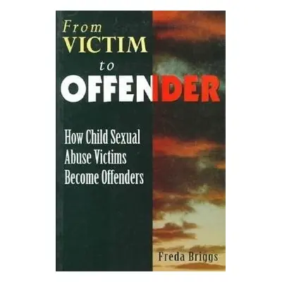 From Victim to Offender - Briggs, Freda