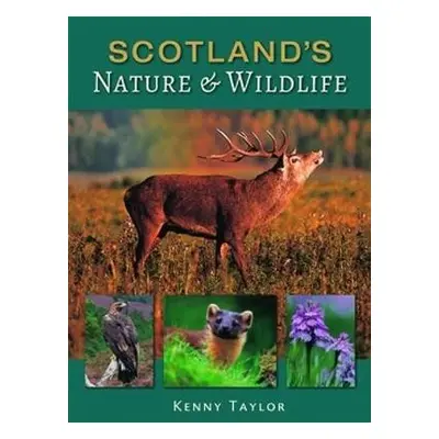 Scotland's Nature a Wildlife - Taylor, Kenny