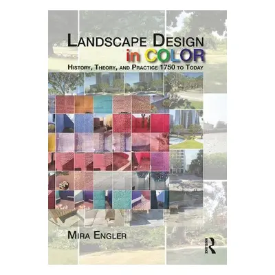 Landscape Design in Color - Engler, Mira (Iowa State University, USA)