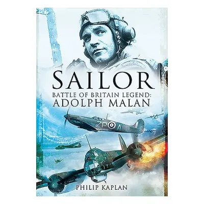 Sailor Malan - Kaplan, Philip