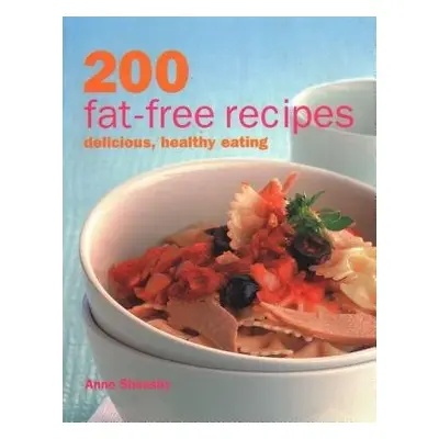 200 Fat-free Recipes - Sheasby, Anne