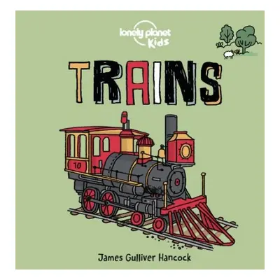 Lonely Planet Kids Trains - Lonely Planet Kids