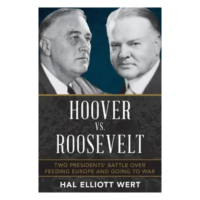 Hoover vs. Roosevelt - Wert, Hal Elliott