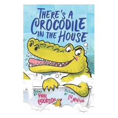 There's a Crocodile in the House - Cookson, Paul