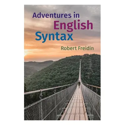 Adventures in English Syntax - Freidin, Robert (Princeton University, New Jersey)