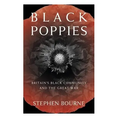 Black Poppies - Bourne, Stephen