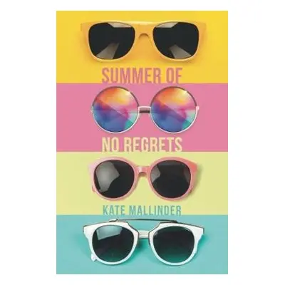 Summer of No Regrets - Mallinder, Kate