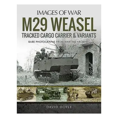 M29 Weasel Tracked Cargo Carrier a Variants - David, Doyle,