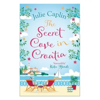 Secret Cove in Croatia - Caplin, Julie