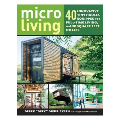 Micro Living - “Deek” Diedricksen, Derek