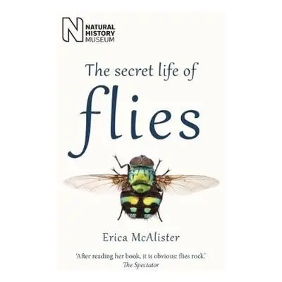 Secret Life of Flies - McAlister, Erica