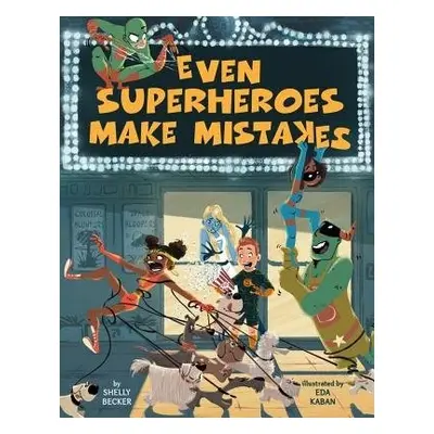 Even Superheroes Make Mistakes - Becker, S.