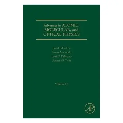 Advances in Atomic, Molecular, and Optical Physics