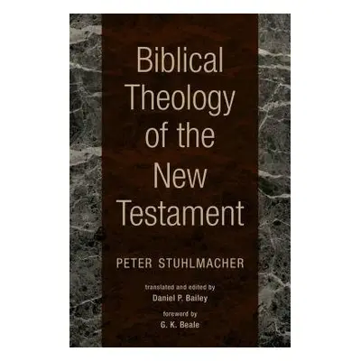 Biblical Theology of the New Testament - Stuhlmacher, Peter