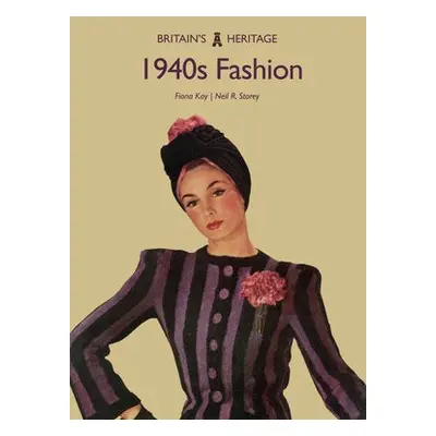 1940s Fashion - Kay, Fiona a Storey, Neil R.