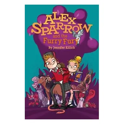 Alex Sparrow and the Furry Fury - Killick, Jennifer