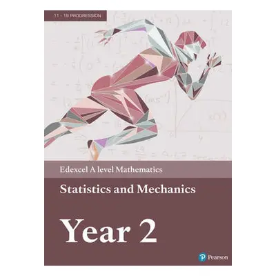 Pearson Edexcel A level Mathematics Statistics a Mechanics Year 2 Textbook + e-book