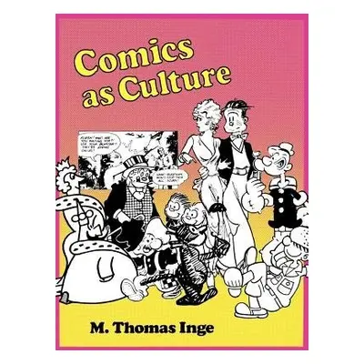 Comics as Culture - Inge, M. Thomas