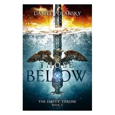 Those Below: The Empty Throne Book 2 - Polansky, Daniel