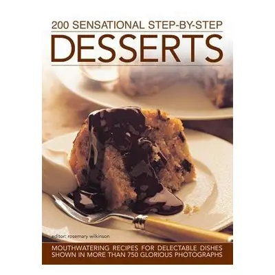 200 Sensational Step-by-Step Desserts