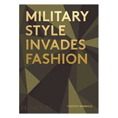 Military Style Invades Fashion - Godbold, Timothy