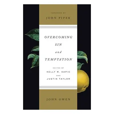 Overcoming Sin and Temptation - Owen, John