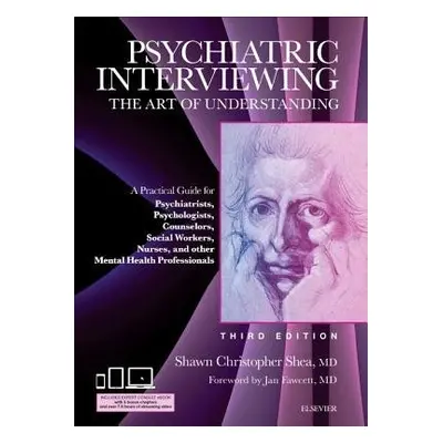 Psychiatric Interviewing - Shea, Shawn Christopher (Director, Training Institute for Suicide Ass