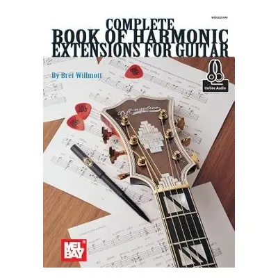 Complete Book Of Harmonic Extensions For Guitar - Bret, Willmott