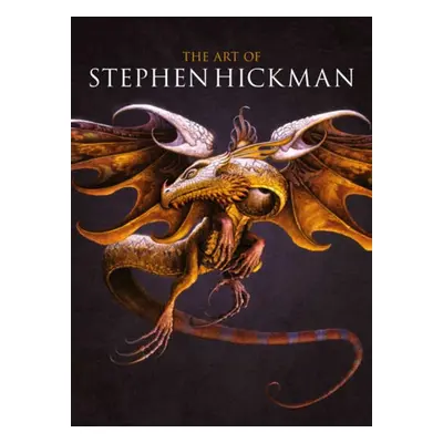 Art of Stephen Hickman - Hickman, Stephen F.