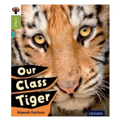 Oxford Reading Tree inFact: Level 7: Our Class Tiger - Darlison, Alessah