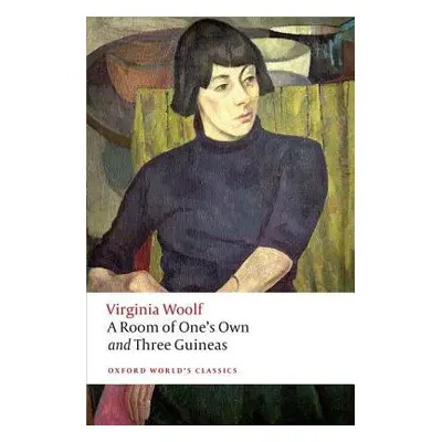 Room of One's Own and Three Guineas - Woolf, Virginia