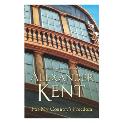 For My Country's Freedom - Kent, Alexander