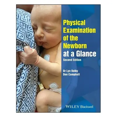 Physical Examination of the Newborn at a Glance, 2 nd Edition - Dolby, Lyn (Northampton Universi